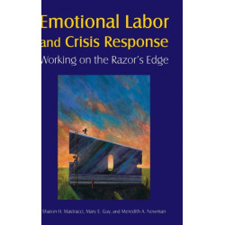 Emotional Labor and Crisis Response: Working on the Razor's Edge