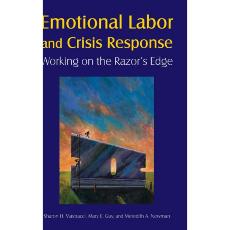Emotional Labor and Crisis Response: Working on the Razor's Edge