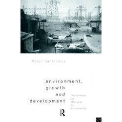 Environment, Growth and Development: The Concepts and Strategies of Sustainability
