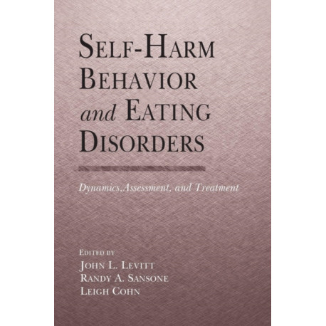 Self-Harm Behavior and Eating Disorders: Dynamics, Assessment, and Treatment