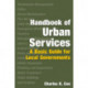 Handbook of Urban Services: Basic Guide for Local Governments