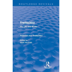 Treitschke: His Life and Works: Heinrich von Treitschke