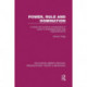 Power, Rule and Domination (RLE: Organizations): A Critical and Empirical Understanding of Power in Sociological Theory and Organizational Life
