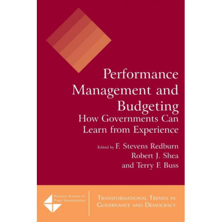 Performance Management and Budgeting: How Governments Can Learn from Experience