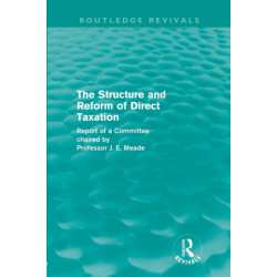The Structure and Reform of Direct Taxation (Routledge Revivals)