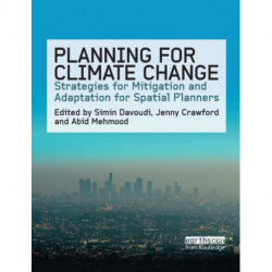 Planning for Climate Change: Strategies for Mitigation and Adaptation for Spatial Planners