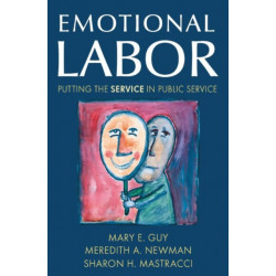 Emotional Labor: Putting the Service in Public Service