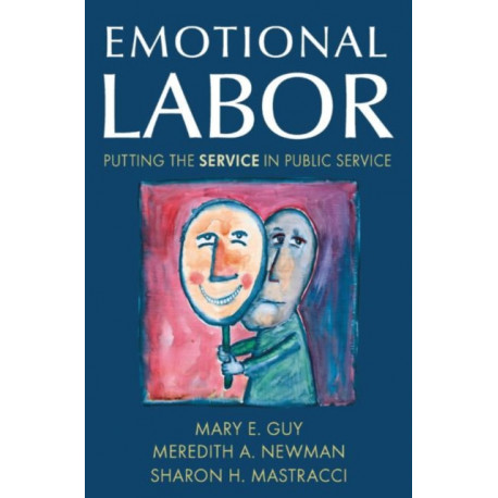 Emotional Labor: Putting the Service in Public Service