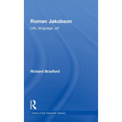Roman Jakobson: Life, Language and Art
