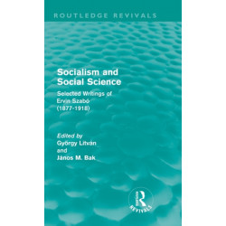 Socialism and Social Science (Routledge Revivals): Selected Writings of Ervin Szabo (1877-1918)