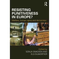 Resisting Punitiveness in Europe?: Welfare, Human Rights and Democracy