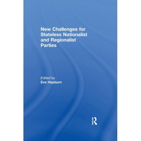 New Challenges for Stateless Nationalist and Regionalist Parties