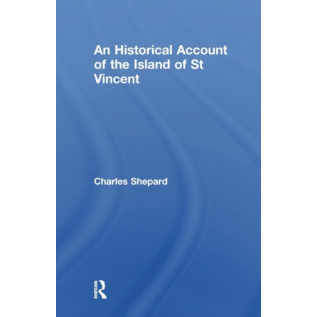 An Historical Account of the Island of St Vincent