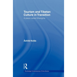 Tourism and Tibetan Culture in Transition: A Place called Shangrila