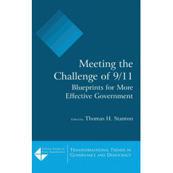 Meeting the Challenge of 9/11: Blueprints for More Effective Government: Blueprints for More Effective Government