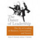 The Dance of Leadership: The Art of Leading in Business, Government, and Society: The Art of Leading in Business, Government, and Society