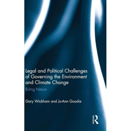 Legal and Political Challenges of Governing the Environment and Climate Change: Ruling Nature