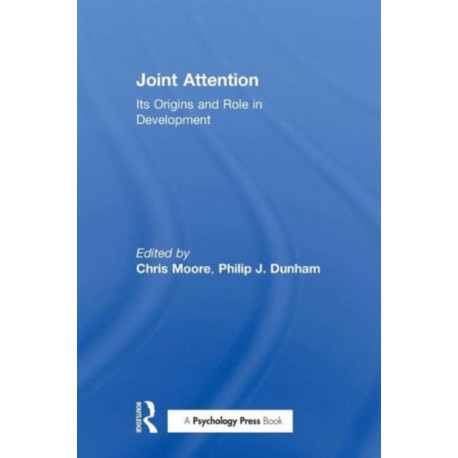 Joint Attention: Its Origins and Role in Development