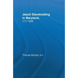 Jesuit Slaveholding in Maryland, 1717-1838