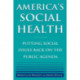 America's Social Health: Putting Social Issues Back on the Public Agenda