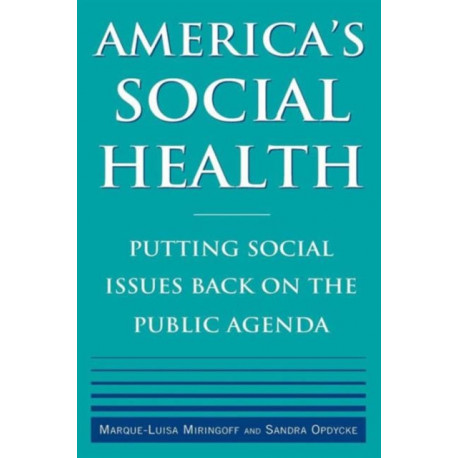 America's Social Health: Putting Social Issues Back on the Public Agenda