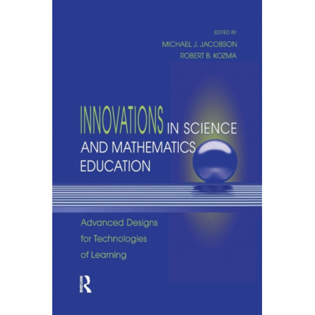 Innovations in Science and Mathematics Education: Advanced Designs for Technologies of Learning