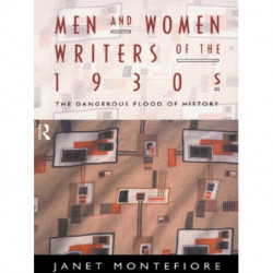 Men and Women Writers of the 1930s: The Dangerous Flood of History