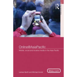 Online@AsiaPacific: Mobile, Social and Locative Media in the Asia–Pacific