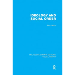 Ideology and Social Order (RLE Social Theory)