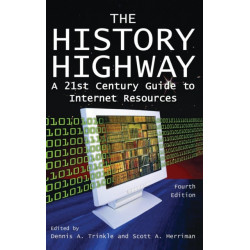 The History Highway: A 21st-century Guide to Internet Resources