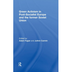 Green Activism in Post-Socialist Europe and the Former Soviet Union