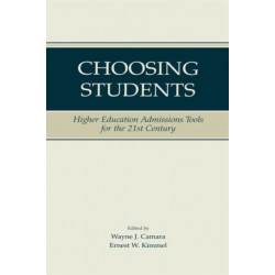 Choosing Students: Higher Education Admissions Tools for the 21st Century