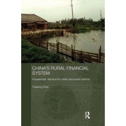 China's Rural Financial System: Households' Demand for Credit and Recent Reforms