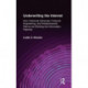 Underwriting the Internet: How Technical Advances, Financial Engineering, and Entrepreneurial Genius are Building the Information Highway