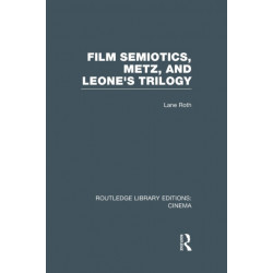 Film Semiotics, Metz, and Leone's Trilogy