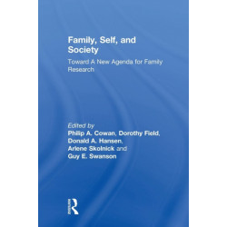 Family, Self, and Society: Toward A New Agenda for Family Research