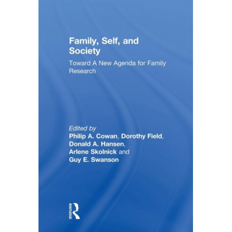 Family, Self, and Society: Toward A New Agenda for Family Research