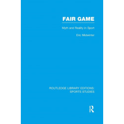 Fair Game (RLE Sports Studies): Myth and Reality in Sport