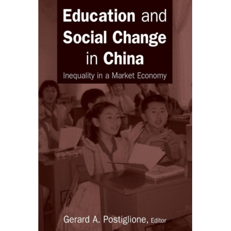 Education and Social Change in China: Inequality in a Market Economy: Inequality in a Market Economy