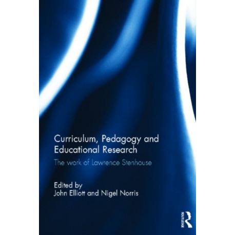 Curriculum, Pedagogy and Educational Research: The Work of Lawrence Stenhouse