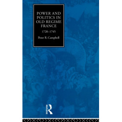 Power and Politics in Old Regime France, 1720-1745