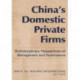 China's Domestic Private Firms:: Multidisciplinary Perspectives on Management and Performance