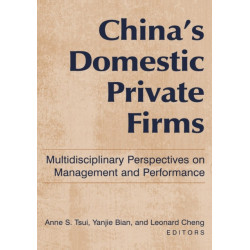 China's Domestic Private Firms:: Multidisciplinary Perspectives on Management and Performance