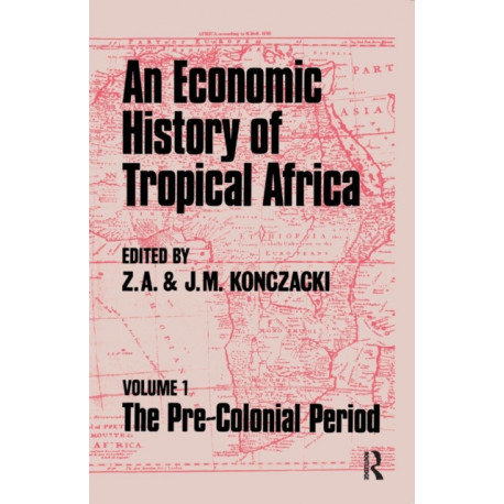 An Economic History of Tropical Africa: Volume One : The Pre-Colonial Period