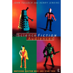 Science Fiction Audiences: Watching Star Trek and Doctor Who