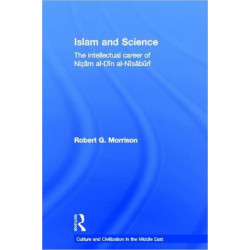 Islam and Science: The Intellectual Career of Nizam al-Din al-Nisaburi