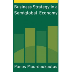 Business Strategy in a Semiglobal Economy