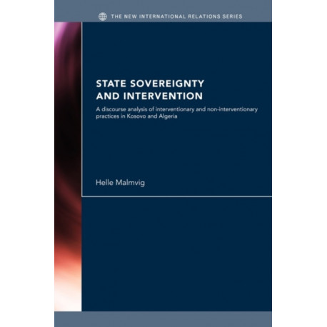 State Sovereignty and Intervention: A Discourse Analysis of Interventionary and Non-Interventionary Practices in Kosovo and Algeria