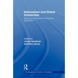 Nationalism and Global Solidarities: Alternative Projections to Neoliberal Globalisation