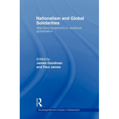 Nationalism and Global Solidarities: Alternative Projections to Neoliberal Globalisation